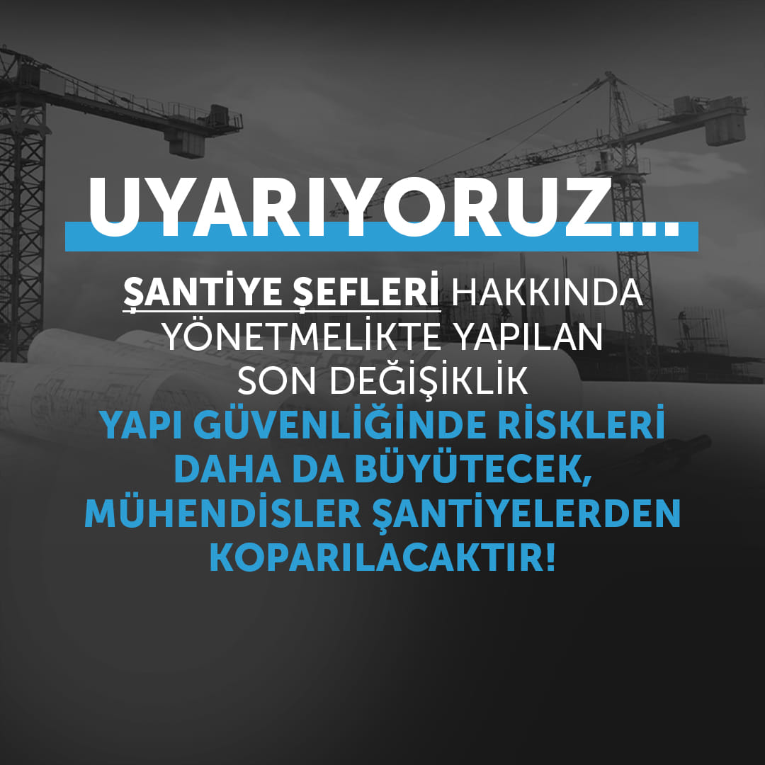 İMO: UYARIYORUZ... ŞANTİYE ŞEFLERİ HAKKINDA YÖNETMELİKTE YAPILAN SON ...